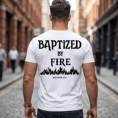 Baptized By Fire Unisex T-Shirt - Press N’ Pray Kingdom Wear