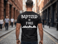 Baptized By Fire Unisex T-Shirt - white print - Press N’ Pray Kingdom Wear