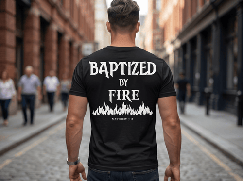 Baptized By Fire Unisex T-Shirt - white print - Press N’ Pray Kingdom Wear